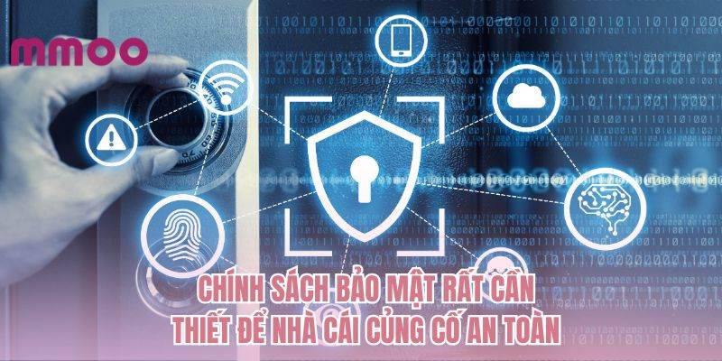 Chính sách bảo mật rất cần thiết để nhà cái củng cố an toàn